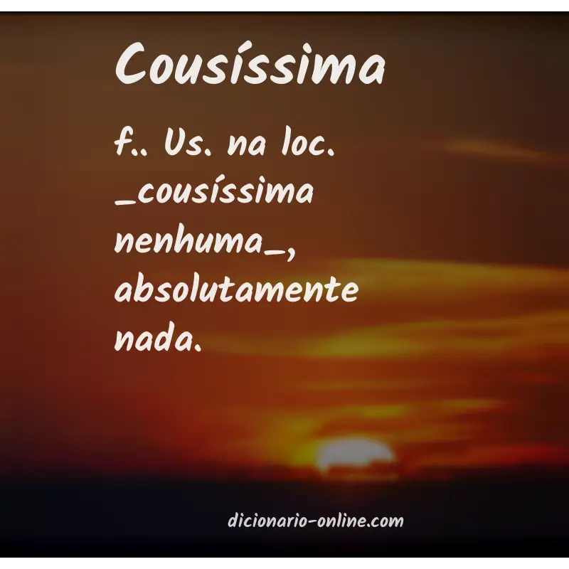 Significado de cousíssima