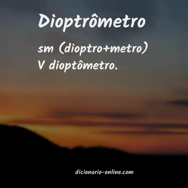 Significado de dioptrômetro