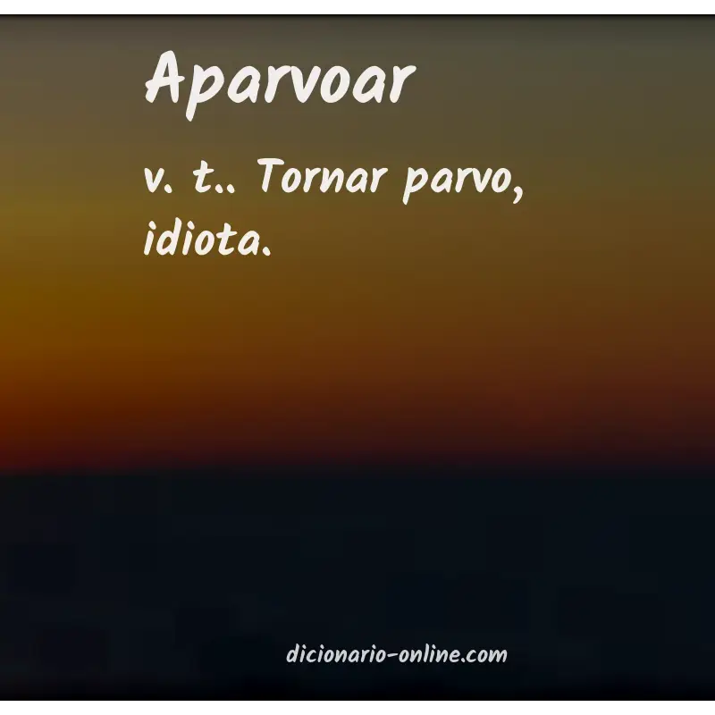 Significado de aparvoar