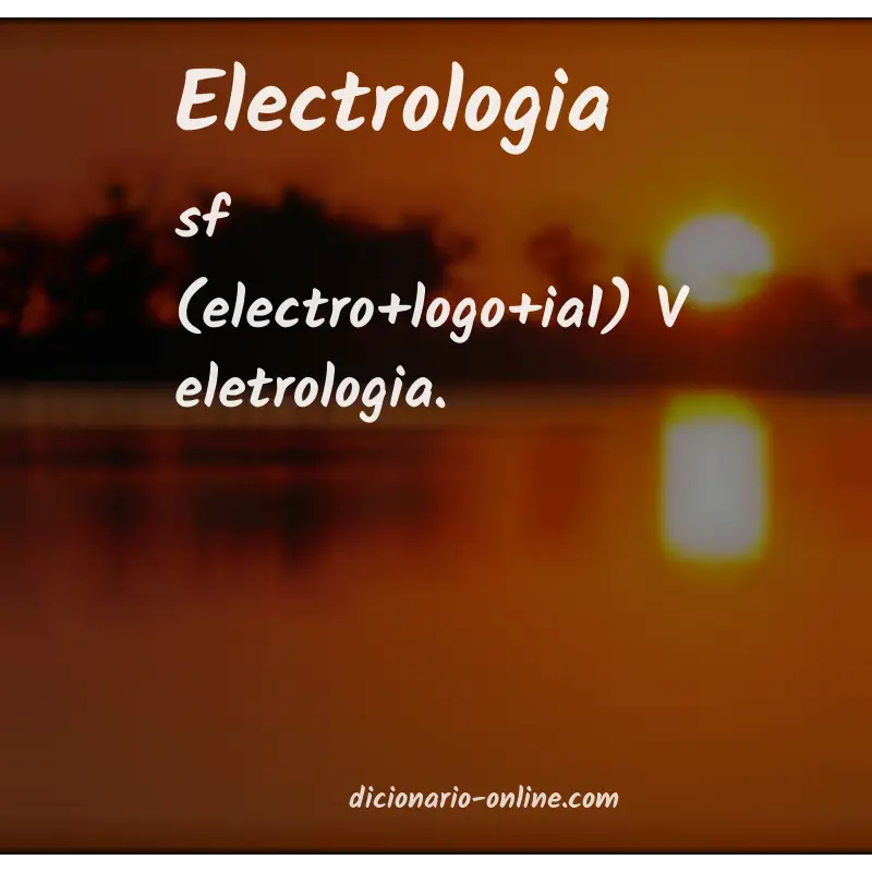 Significado de electrologia