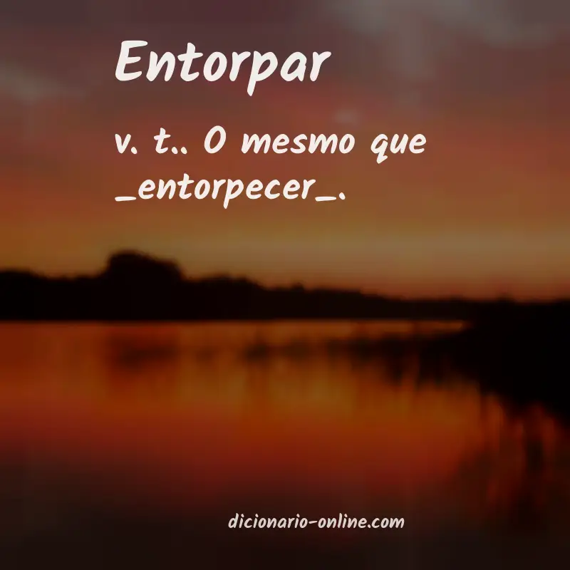 Significado de entorpar