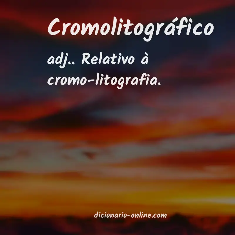 Significado de cromolitográfico