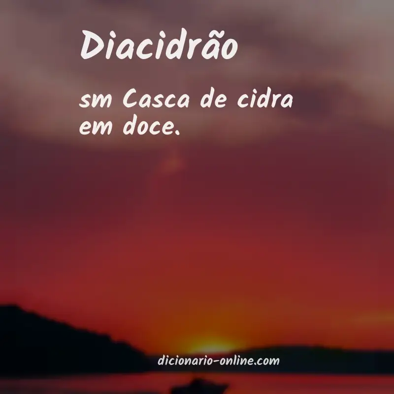 Significado de diacidrão