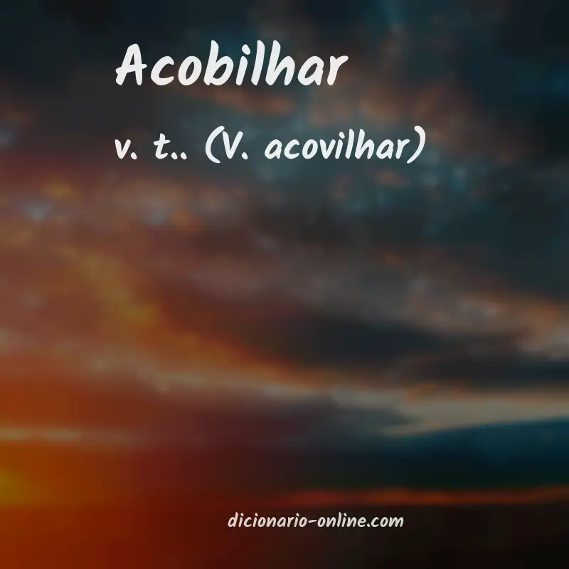 Significado de acobilhar