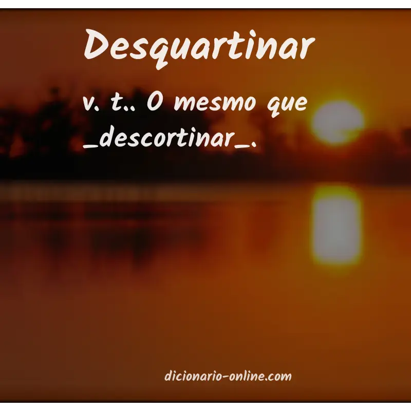 Significado de desquartinar