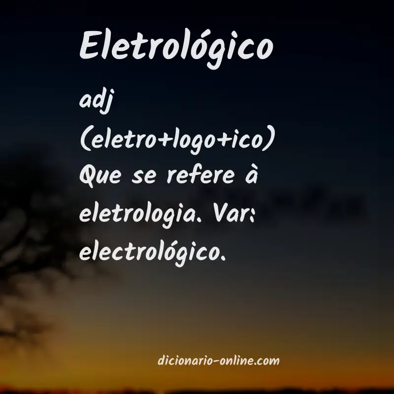 Significado de eletrológico