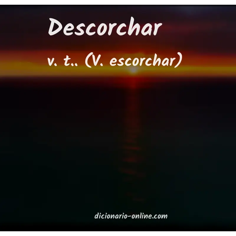 Significado de descorchar