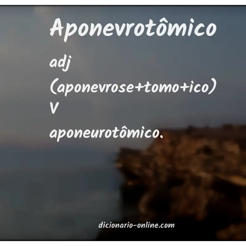 Significado de aponevrotômico