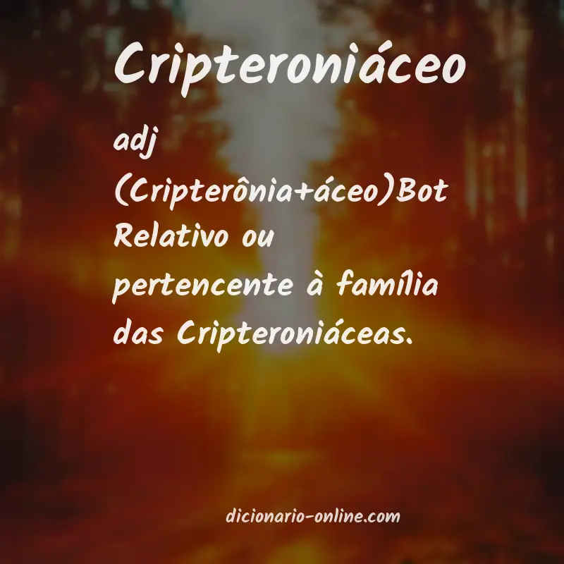 Significado de cripteroniáceo