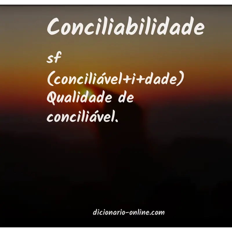 Significado de conciliabilidade
