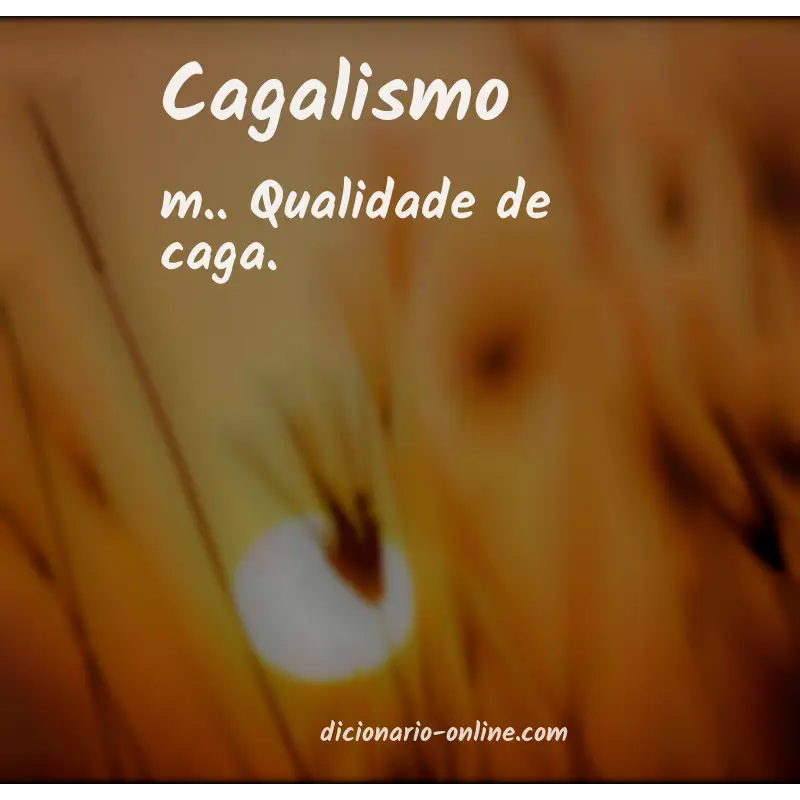 Significado de cagalismo