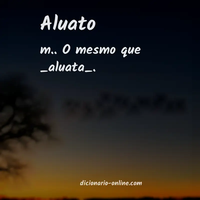 Significado de aluato