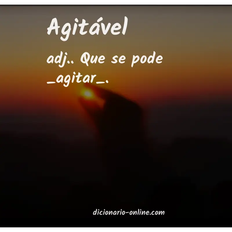 Significado de agitável