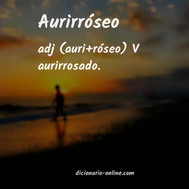 Significado de aurirróseo
