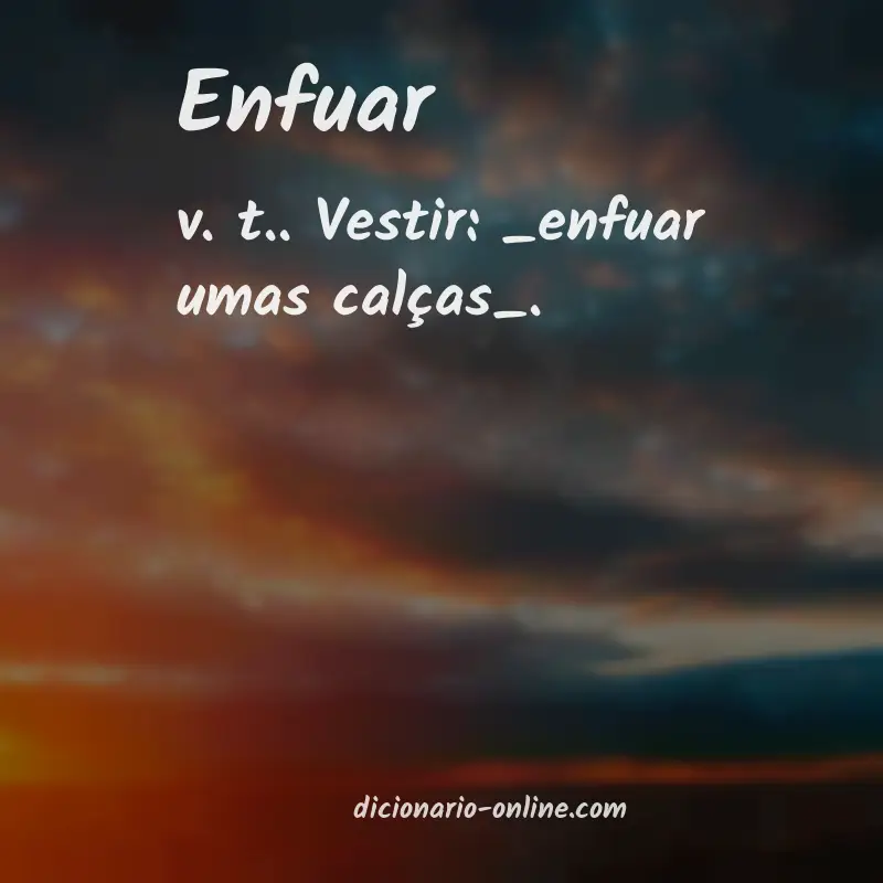 Significado de enfuar