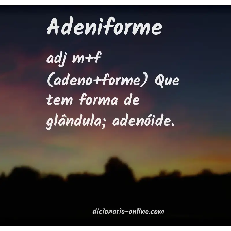 Significado de adeniforme