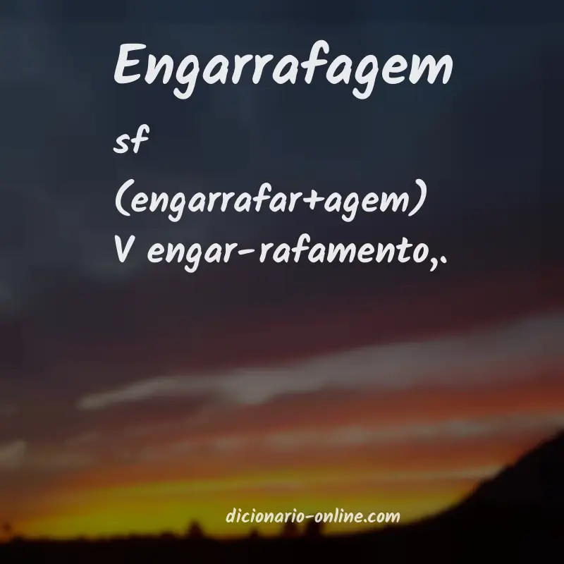 Significado de engarrafagem