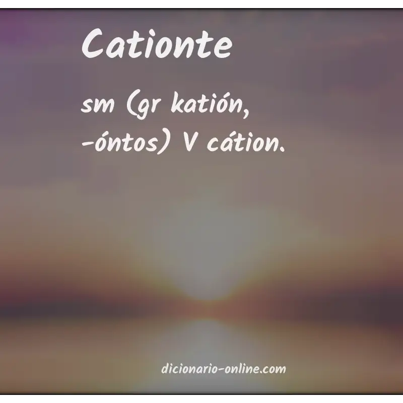 Significado de cationte