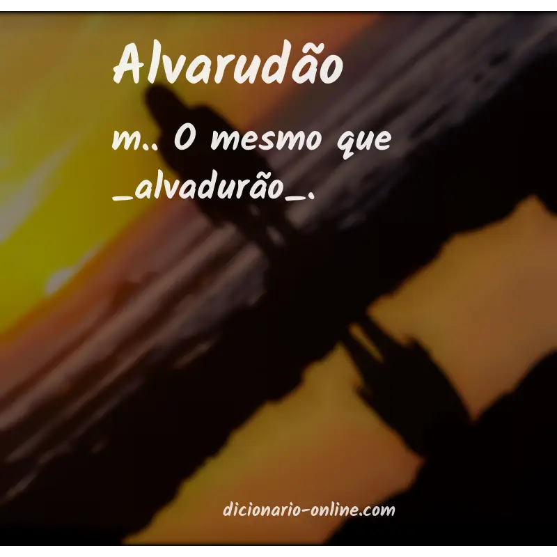 Significado de alvarudão