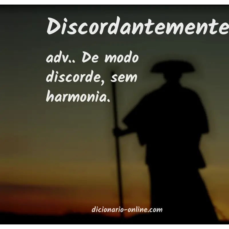 Significado de discordantemente