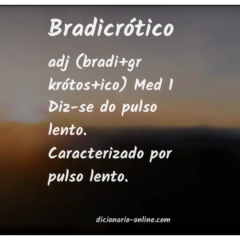 Significado de bradicrótico