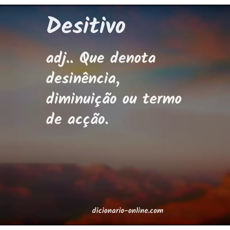 Significado de desitivo