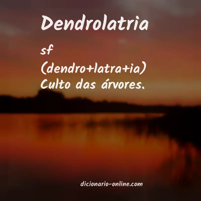 Significado de dendrolatria