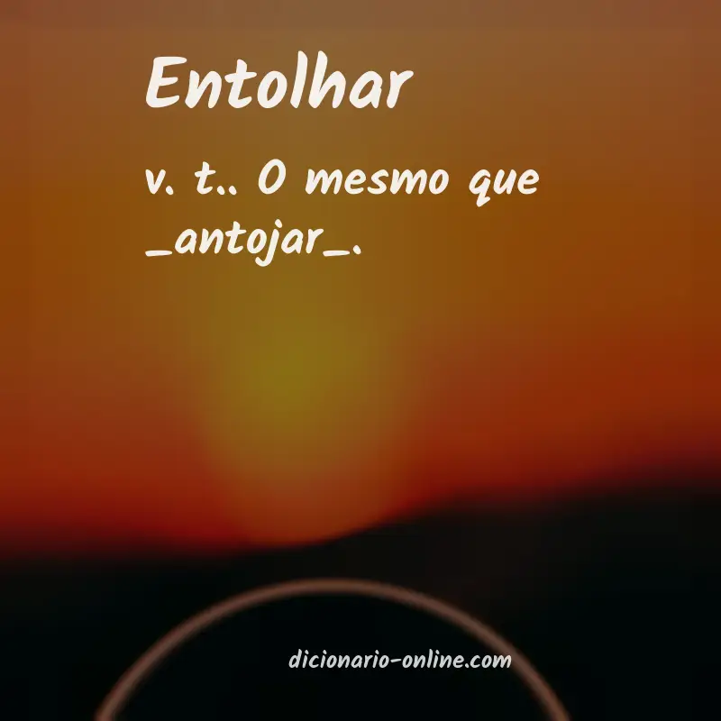 Significado de entolhar