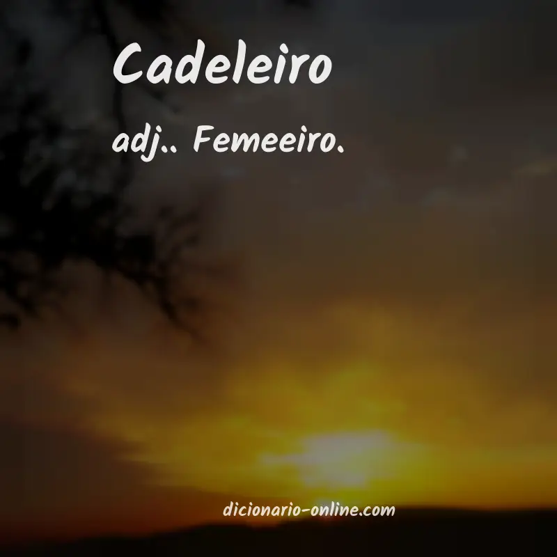 Significado de cadeleiro