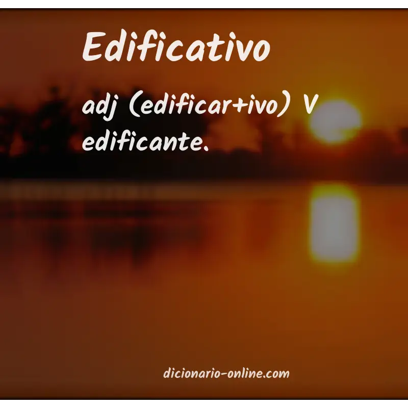 Significado de edificativo