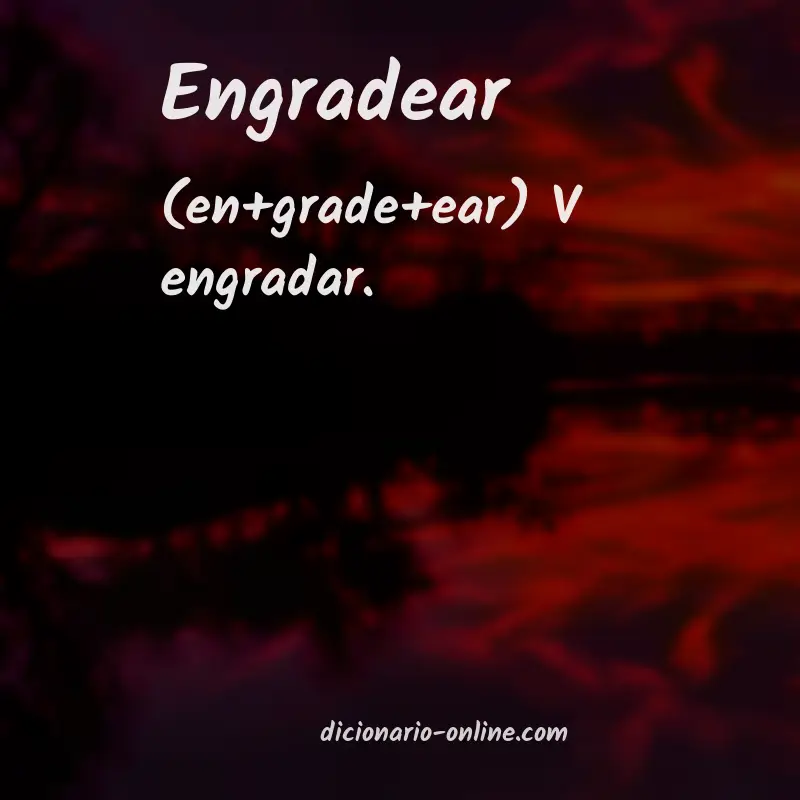 Significado de engradear