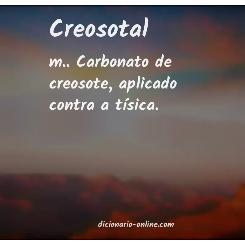 Significado de creosotal