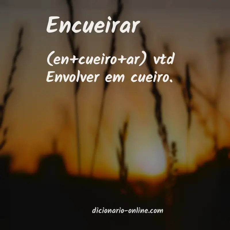 Significado de encueirar