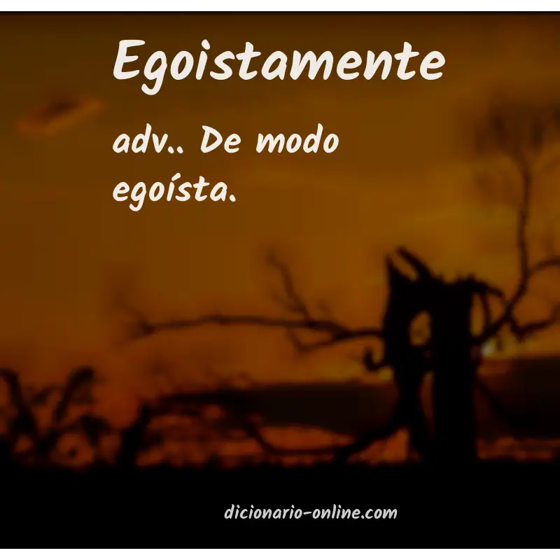 Significado de egoistamente