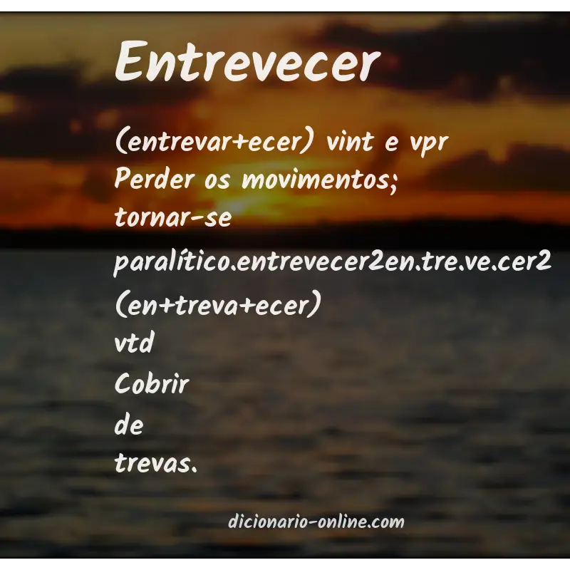 Significado de entrevecer