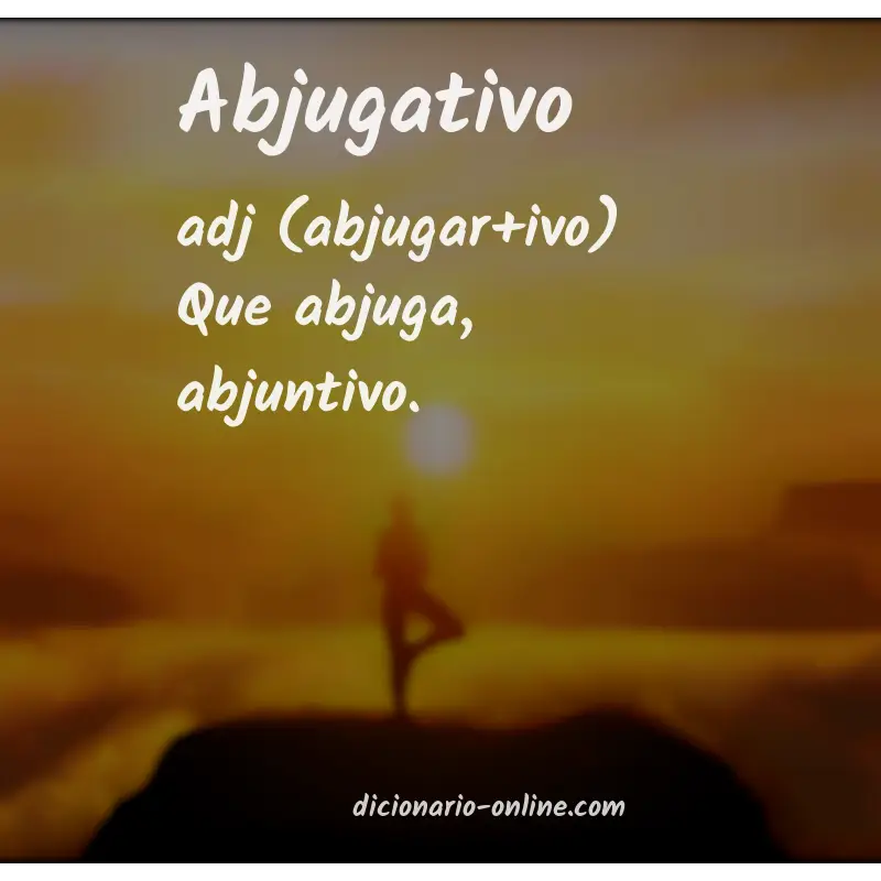 Significado de abjugativo