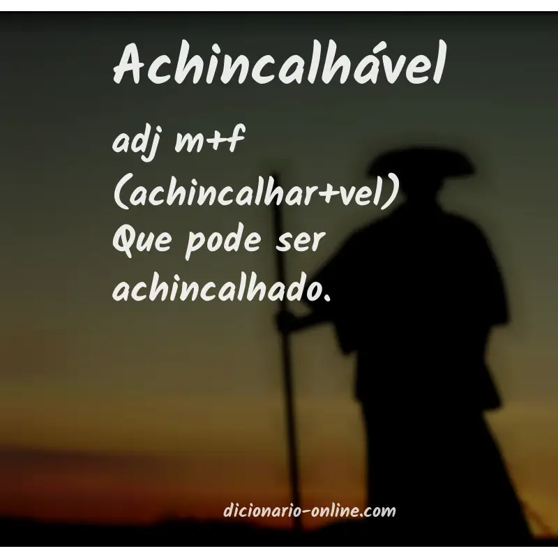 Significado de achincalhável