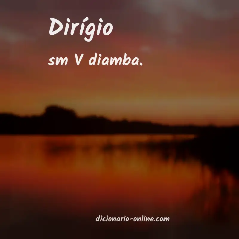 Significado de dirígio