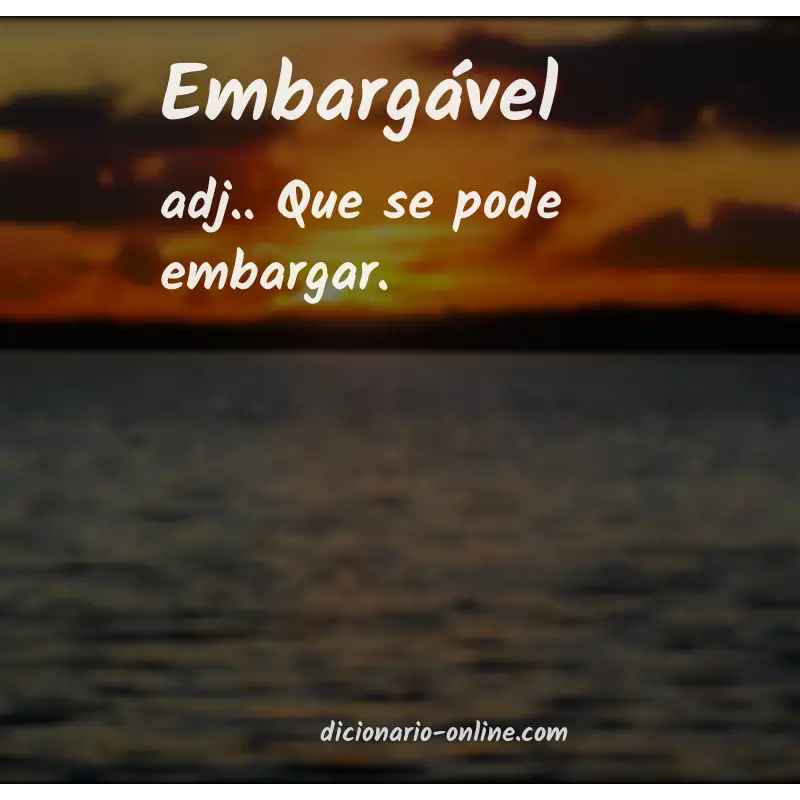 Significado de embargável