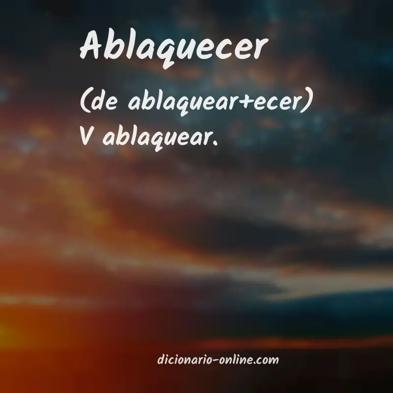 Significado de ablaquecer
