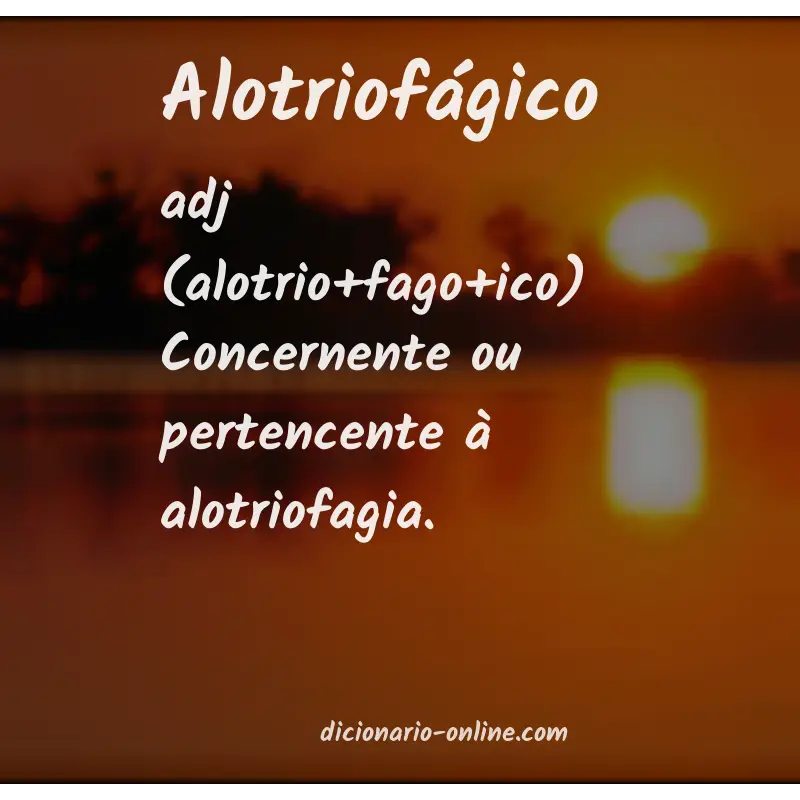 Significado de alotriofágico