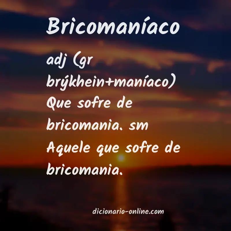Significado de bricomaníaco