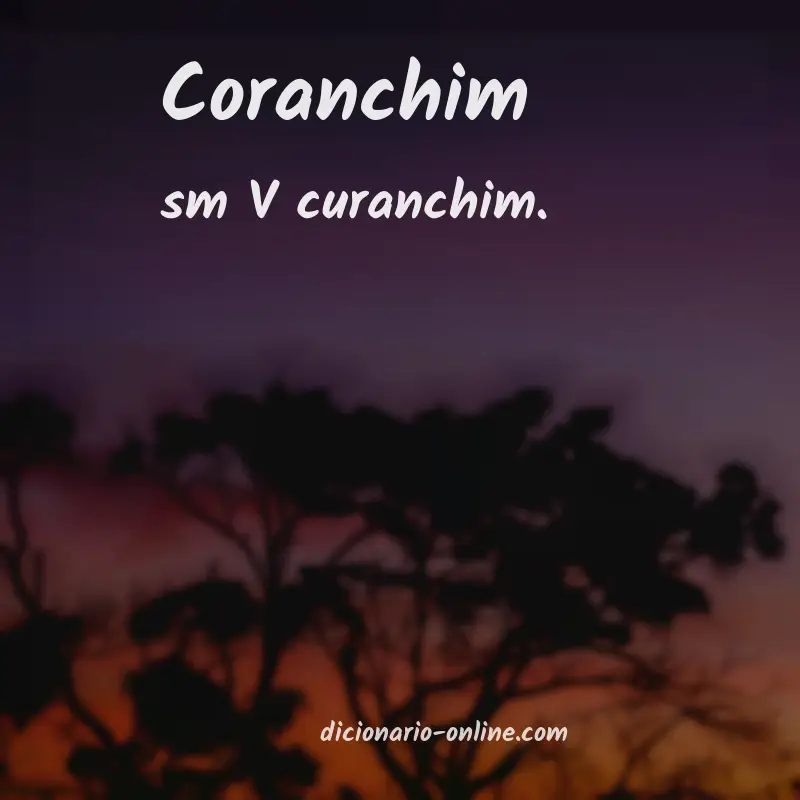Significado de coranchim