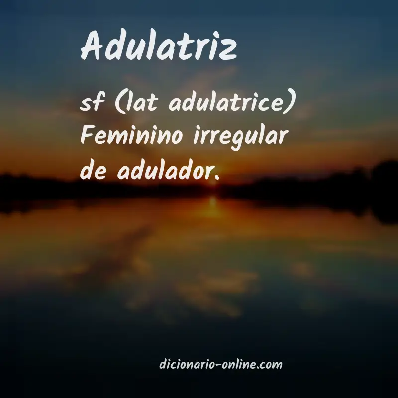 Significado de adulatriz