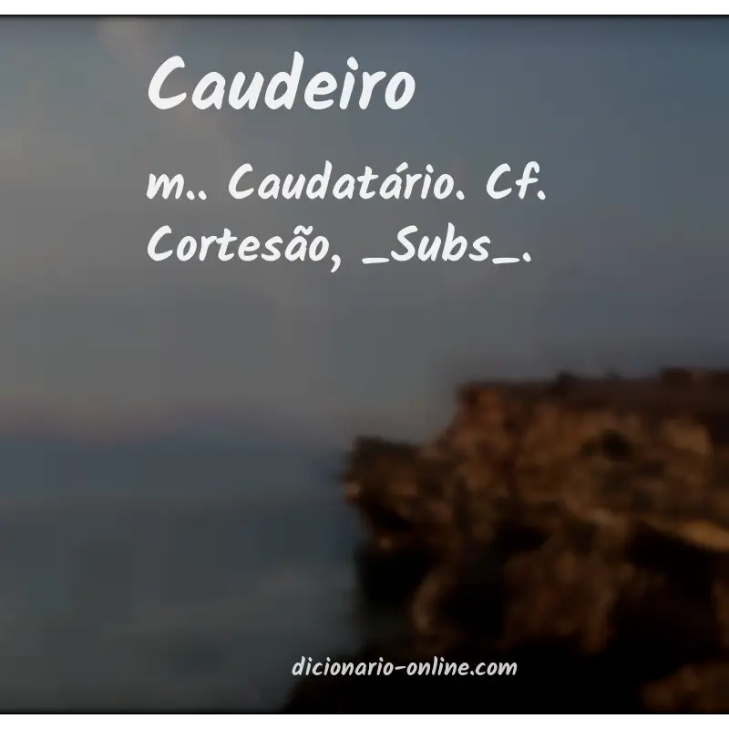 Significado de caudeiro
