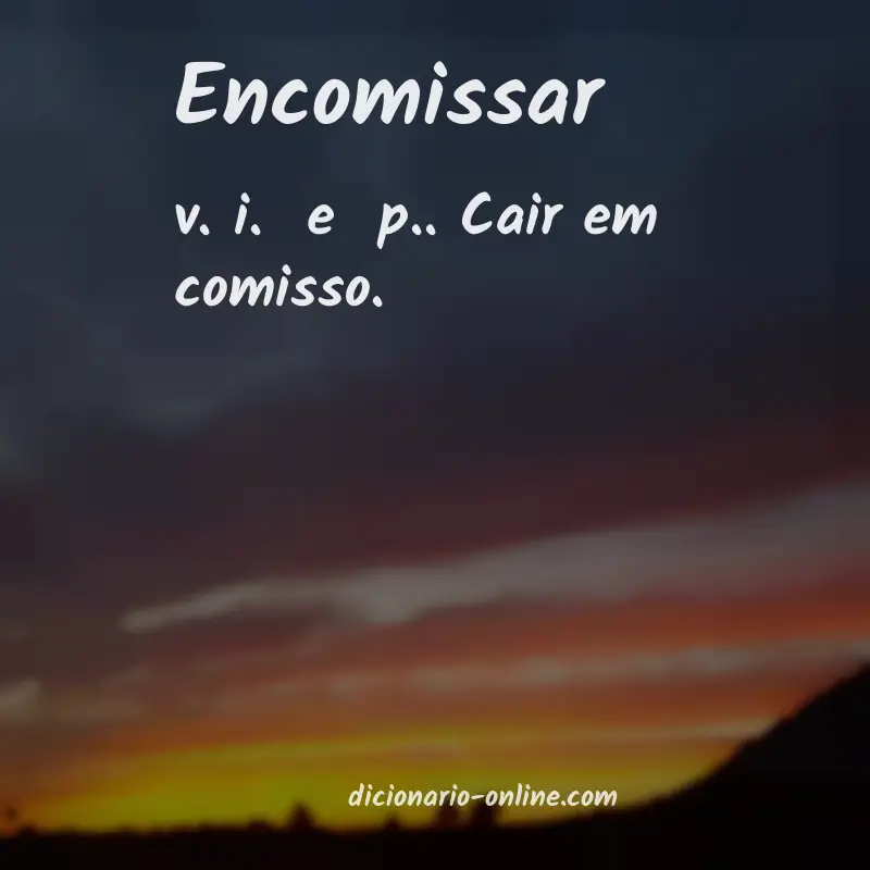 Significado de encomissar