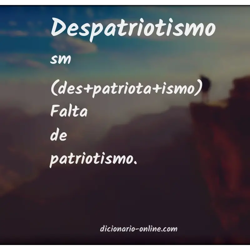 Significado de despatriotismo