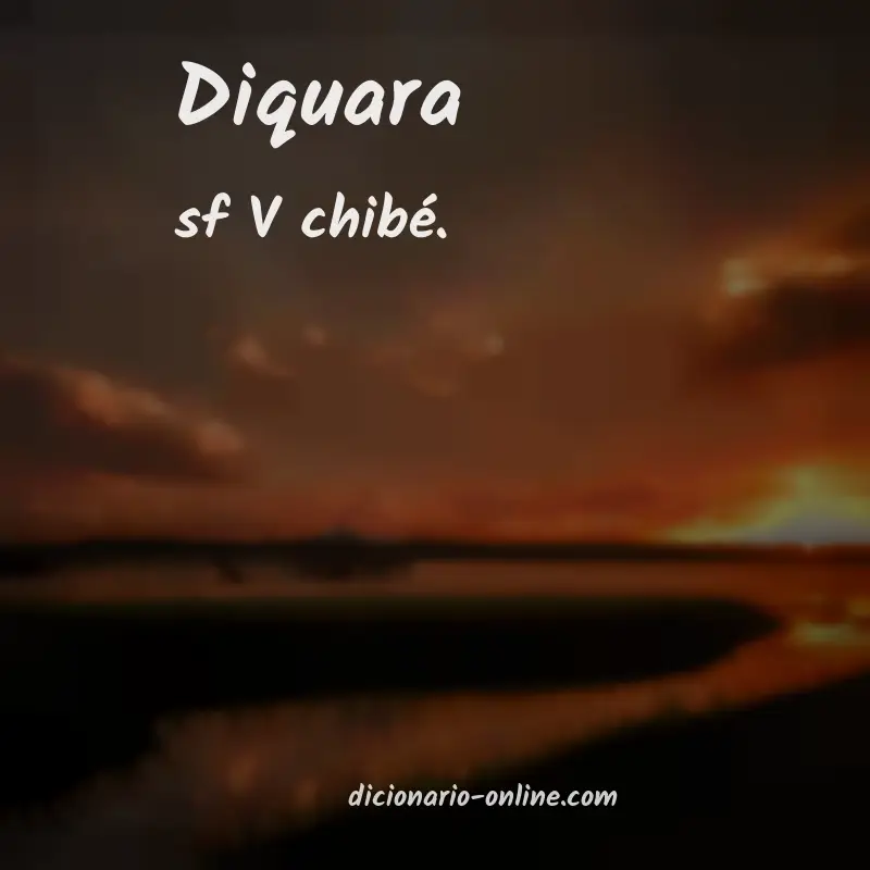 Significado de diquara