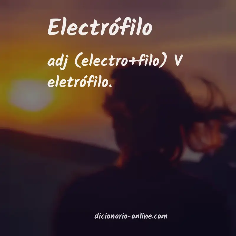 Significado de electrófilo