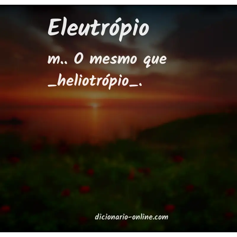 Significado de eleutrópio